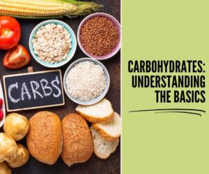 Read more about the article Carbohydrates: Understanding the Basics