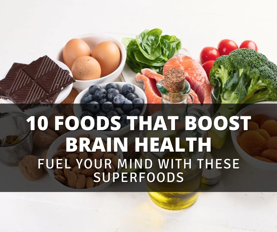 10 Foods That Boost Brain Health